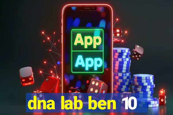 dna lab ben 10